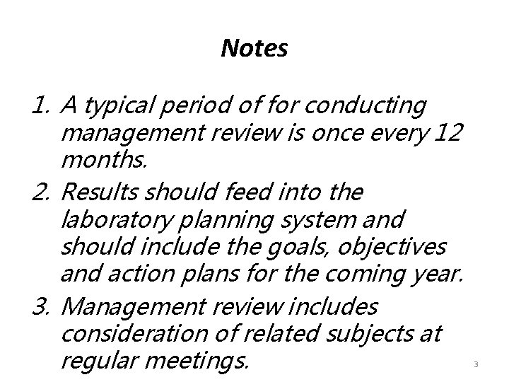 Notes 1. A typical period of for conducting management review is once every 12