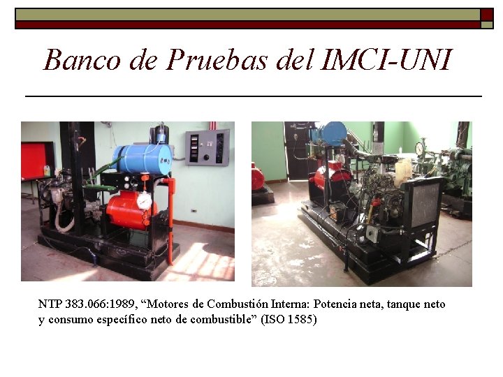 Banco de Pruebas del IMCI-UNI NTP 383. 066: 1989, “Motores de Combustión Interna: Potencia