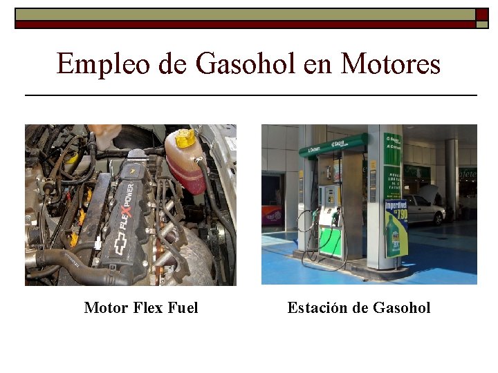 Empleo de Gasohol en Motores Motor Flex Fuel Estación de Gasohol 