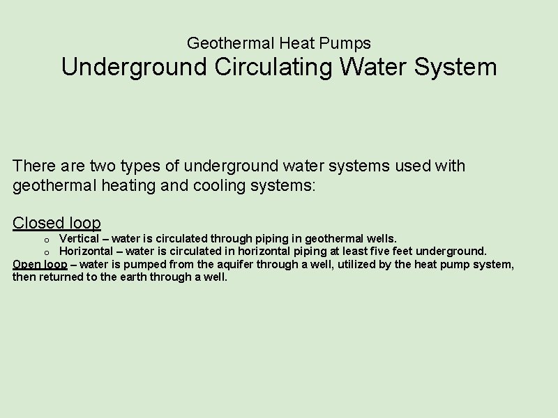 Geothermal Heat Pumps Underground Circulating Water System There are two types of underground water Geothermal Heat Pumps Underground Circulating Water System There are two types of underground water