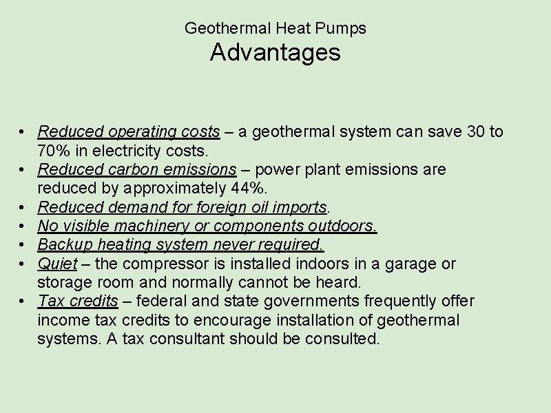 Geothermal Heat Pumps Advantages • Reduced operating costs – a geothermal system can save