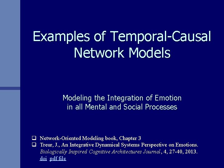 Examples of Temporal-Causal Network Models Modeling the Integration of Emotion in all Mental and