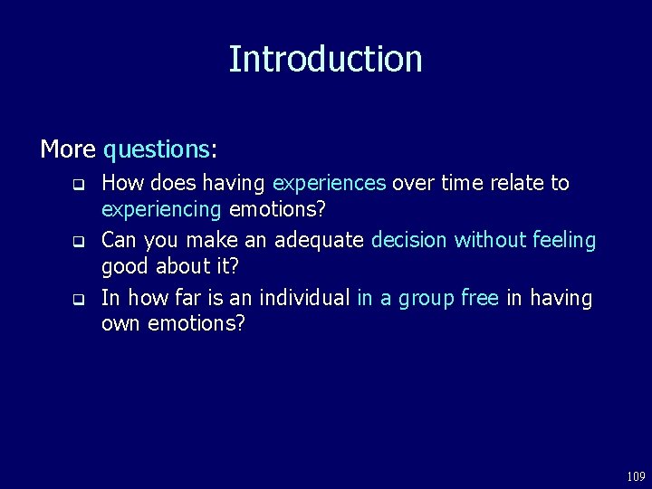 Introduction More questions: q q q How does having experiences over time relate to