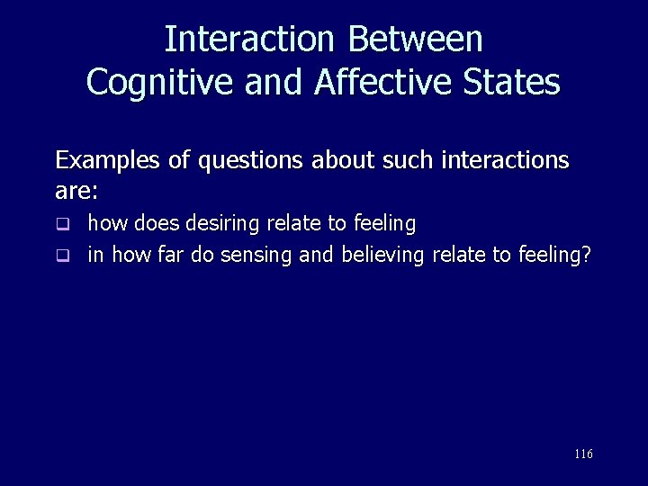 Interaction Between Cognitive and Affective States Examples of questions about such interactions are: how