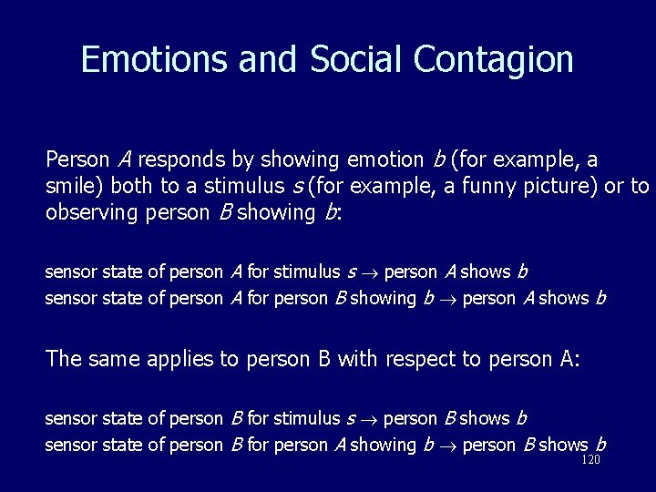 Emotions and Social Contagion Person A responds by showing emotion b (for example, a