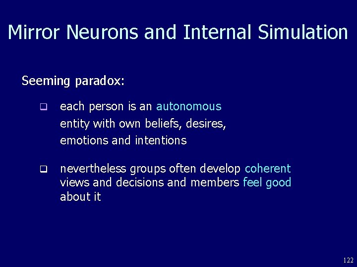 Mirror Neurons and Internal Simulation Seeming paradox: q each person is an autonomous entity