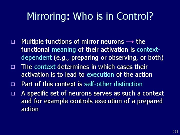 Mirroring: Who is in Control? Multiple functions of mirror neurons → the functional meaning