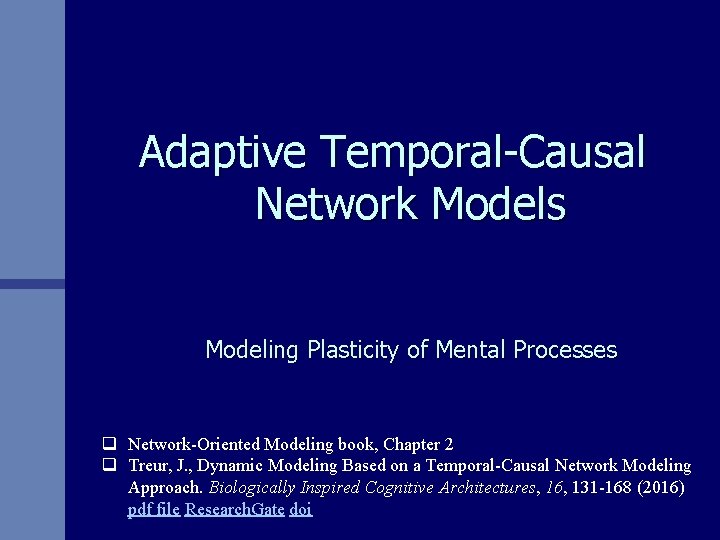 Adaptive Temporal-Causal Network Models Modeling Plasticity of Mental Processes q Network-Oriented Modeling book, Chapter