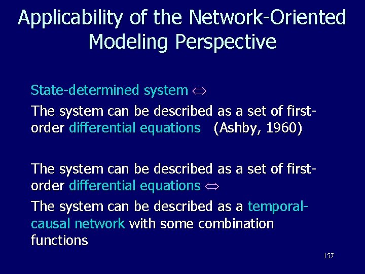 Applicability of the Network-Oriented Modeling Perspective State-determined system The system can be described as