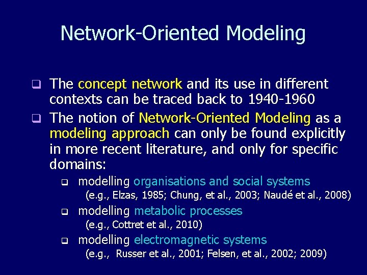 Network-Oriented Modeling The concept network and its use in different contexts can be traced