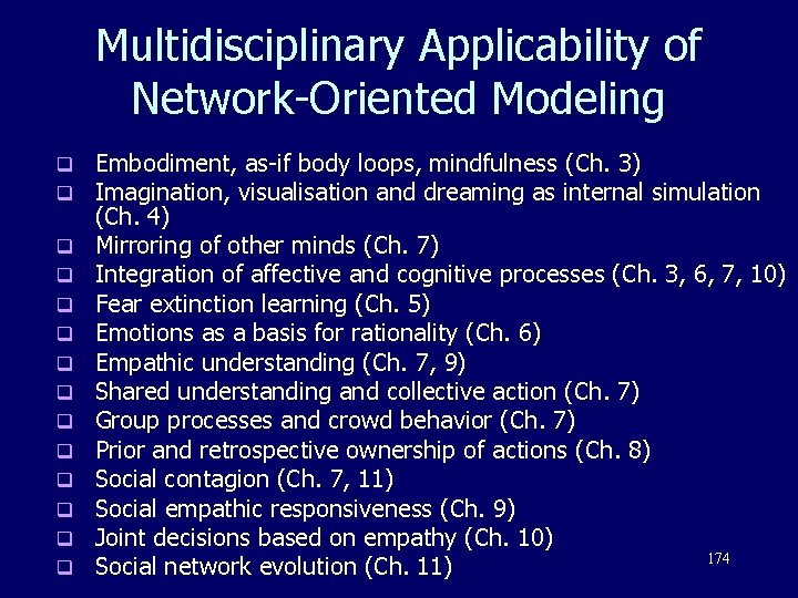 Multidisciplinary Applicability of Network-Oriented Modeling q q q q Embodiment, as-if body loops, mindfulness