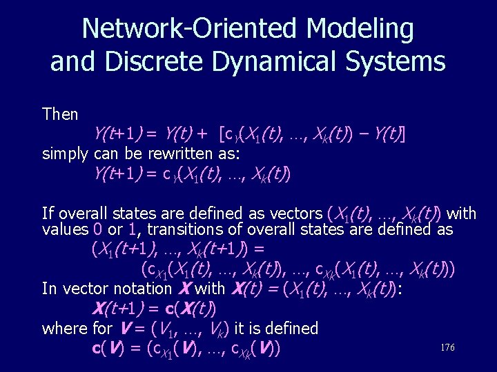 Network-Oriented Modeling and Discrete Dynamical Systems Then Y(t+1) = Y(t) + [c. Y(X 1(t),