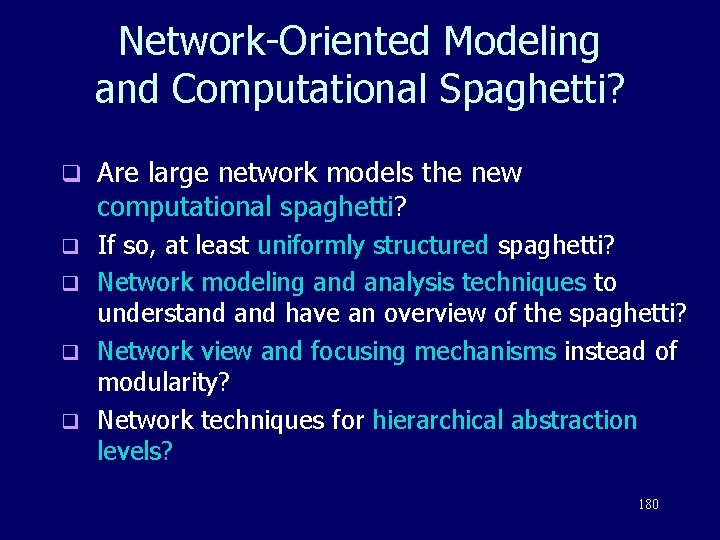 Network-Oriented Modeling and Computational Spaghetti? q Are large network models the new computational spaghetti?