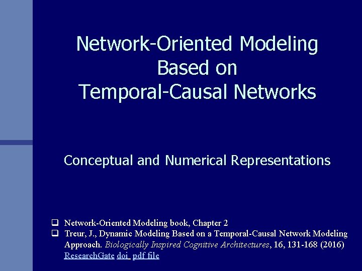 Network-Oriented Modeling Based on Temporal-Causal Networks Conceptual and Numerical Representations q Network-Oriented Modeling book,