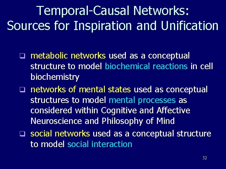 Temporal-Causal Networks: Sources for Inspiration and Unification metabolic networks used as a conceptual structure