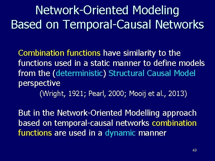 Network-Oriented Modeling Based on Temporal-Causal Networks Combination functions have similarity to the functions used