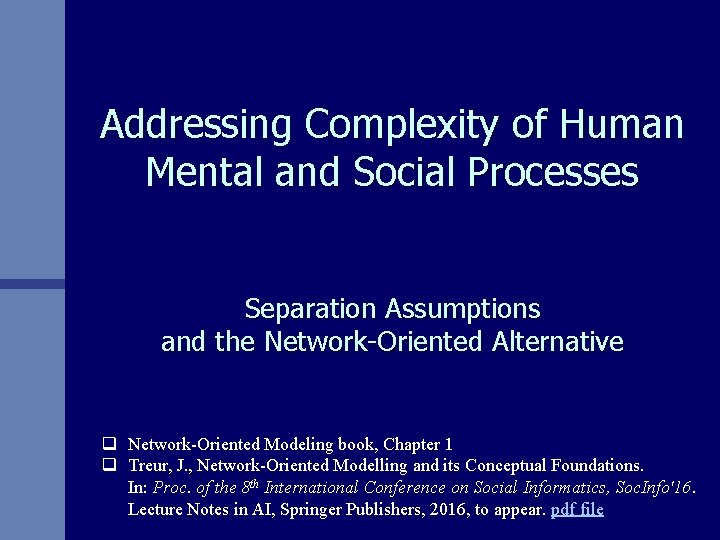 Addressing Complexity of Human Mental and Social Processes Separation Assumptions and the Network-Oriented Alternative