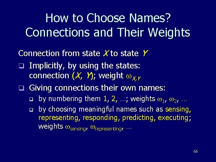 How to Choose Names? Connections and Their Weights Connection from state X to state