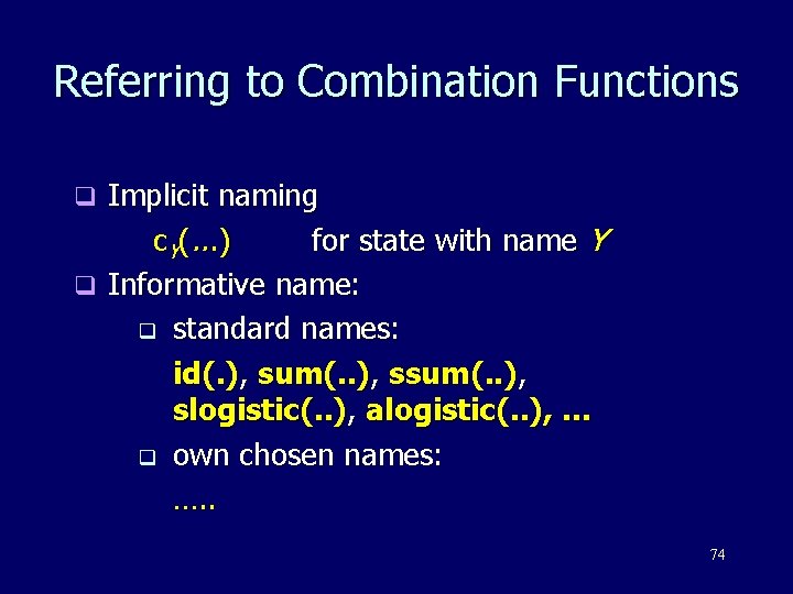 Referring to Combination Functions Implicit naming c. Y(. . . ) for state with