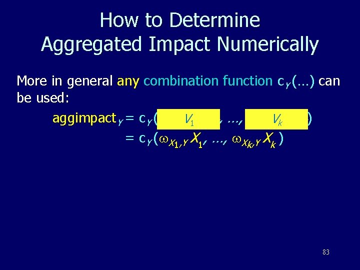 How to Determine Aggregated Impact Numerically More in general any combination function c. Y