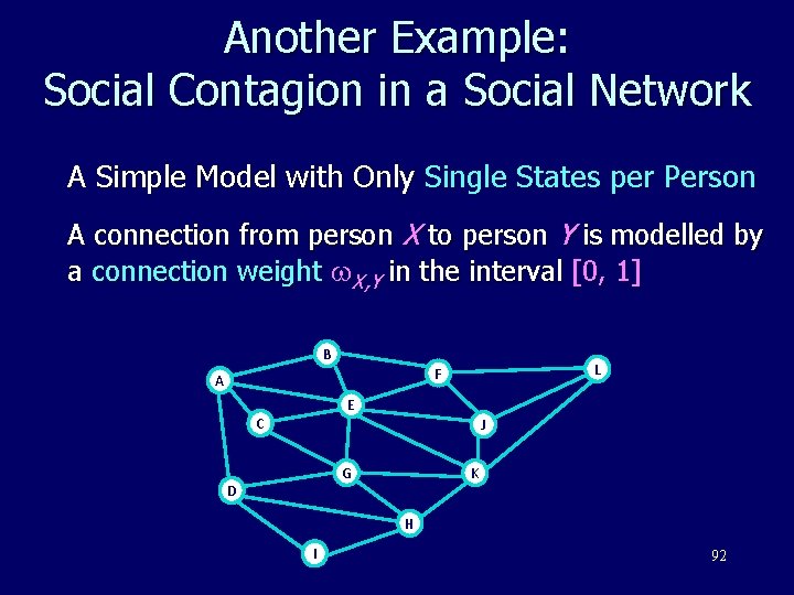 Another Example: Social Contagion in a Social Network A Simple Model with Only Single