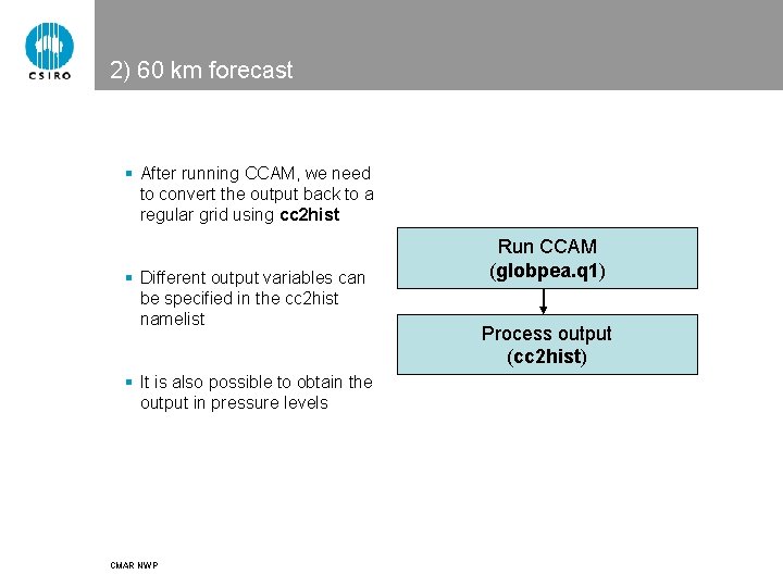 2) 60 km forecast § After running CCAM, we need to convert the output