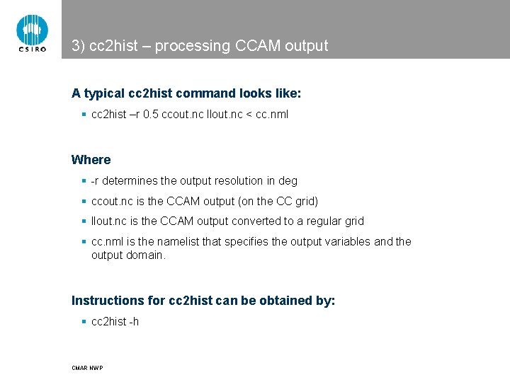 3) cc 2 hist – processing CCAM output A typical cc 2 hist command