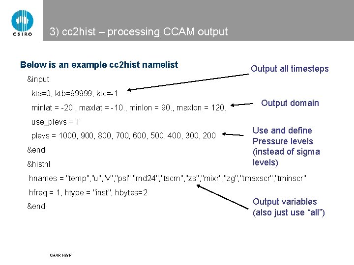 3) cc 2 hist – processing CCAM output Below is an example cc 2