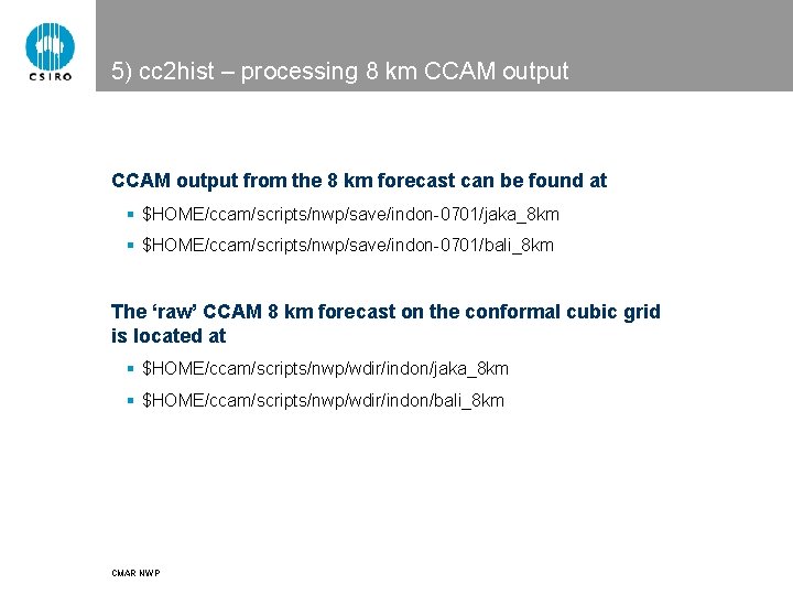 5) cc 2 hist – processing 8 km CCAM output from the 8 km