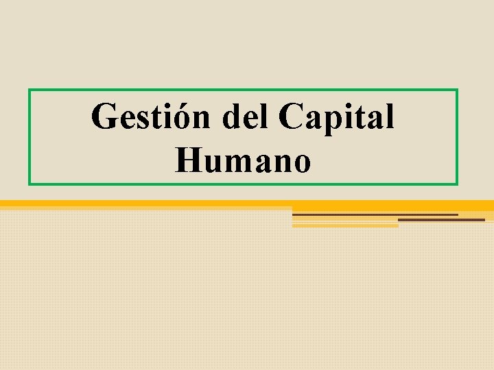 Gestión del Capital Humano 