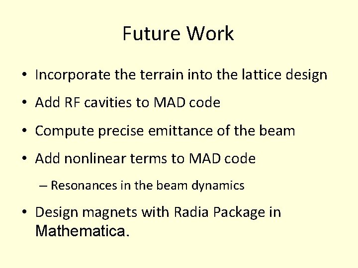 Future Work • Incorporate the terrain into the lattice design • Add RF cavities