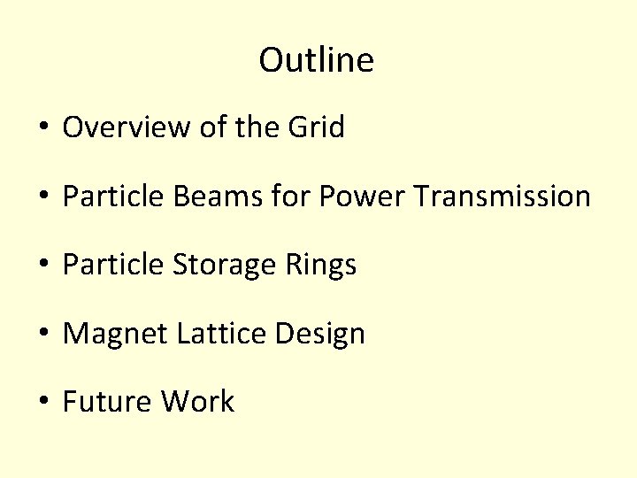Outline • Overview of the Grid • Particle Beams for Power Transmission • Particle