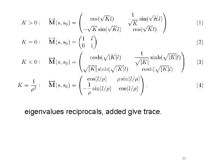 eigenvalues reciprocals, added give trace. 20 