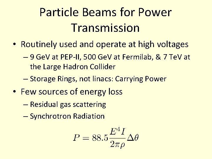 Particle Beams for Power Transmission • Routinely used and operate at high voltages –