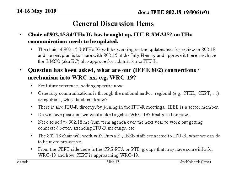 14 -16 May 2019 doc. : IEEE 802. 18 -19/0061 r 01 General Discussion