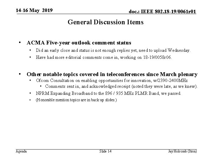 14 -16 May 2019 doc. : IEEE 802. 18 -19/0061 r 01 General Discussion