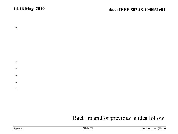 14 -16 May 2019 doc. : IEEE 802. 18 -19/0061 r 01 • •