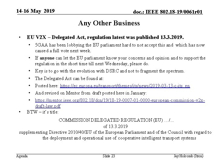 14 -16 May 2019 doc. : IEEE 802. 18 -19/0061 r 01 Any Other