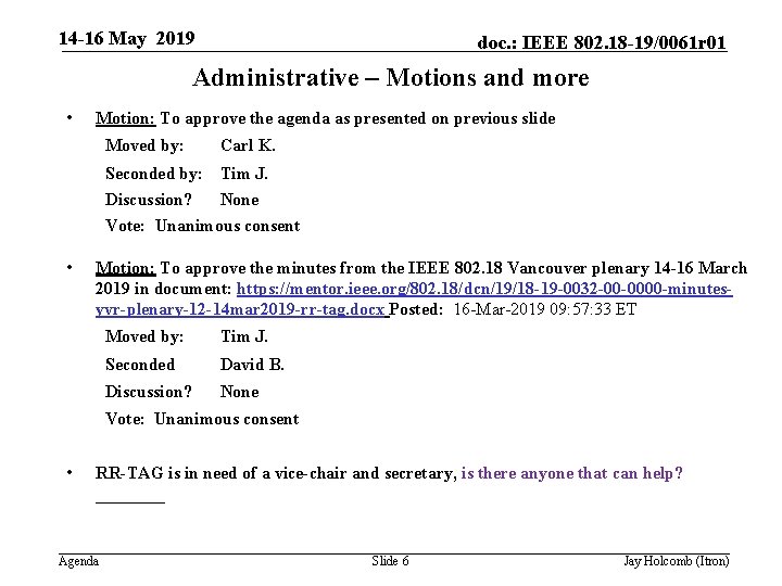 14 -16 May 2019 doc. : IEEE 802. 18 -19/0061 r 01 Administrative –