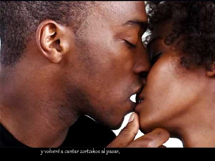 y volveré a cantar zortzikos al pasar, 