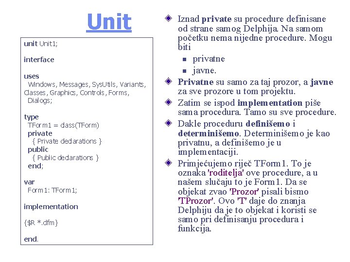 Unit unit Unit 1; interface uses Windows, Messages, Sys. Utils, Variants, Classes, Graphics, Controls,
