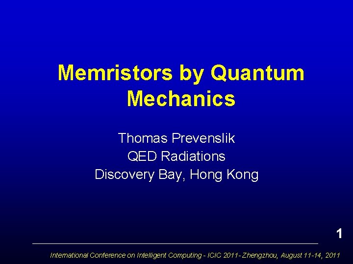 Memristors by Quantum Mechanics Thomas Prevenslik QED Radiations Discovery Bay, Hong Kong 1 International