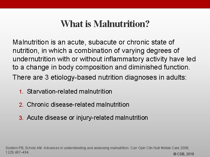 What is Malnutrition? Malnutrition is an acute, subacute or chronic state of nutrition, in