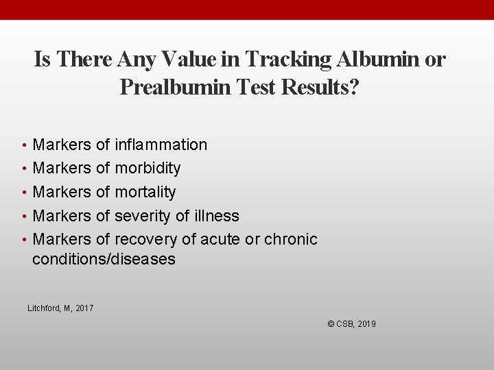 Is There Any Value in Tracking Albumin or Prealbumin Test Results? • Markers of