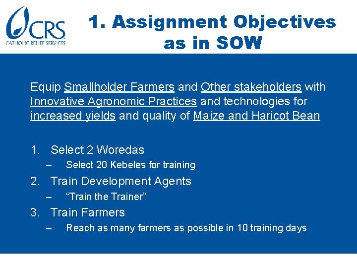 1. Assignment Objectives as in SOW Equip Smallholder Farmers and Other stakeholders with Innovative