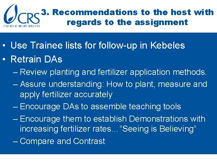 3. Recommendations to the host with regards to the assignment • Use Trainee lists