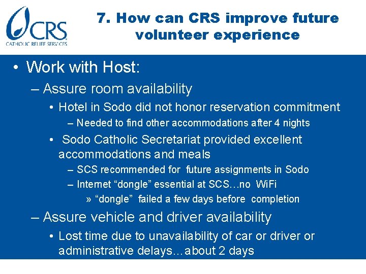 7. How can CRS improve future volunteer experience • Work with Host: – Assure
