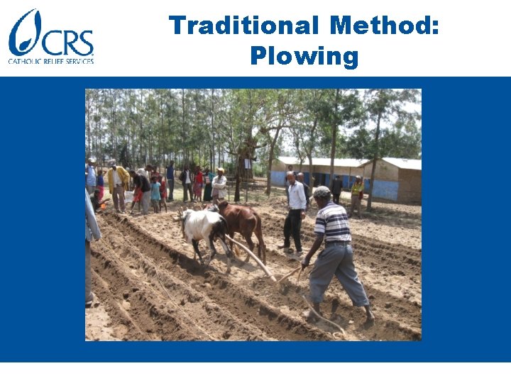 Traditional Method: Plowing 