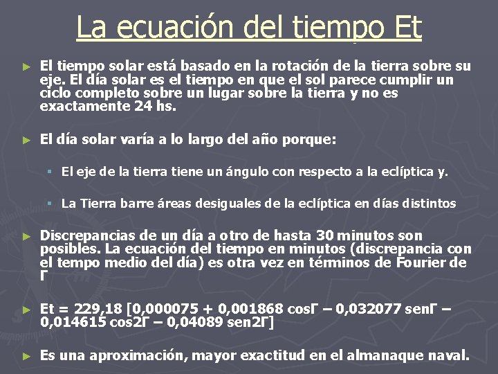 La ecuación del tiempo Et ► El tiempo solar está basado en la rotación La ecuación del tiempo Et ► El tiempo solar está basado en la rotación