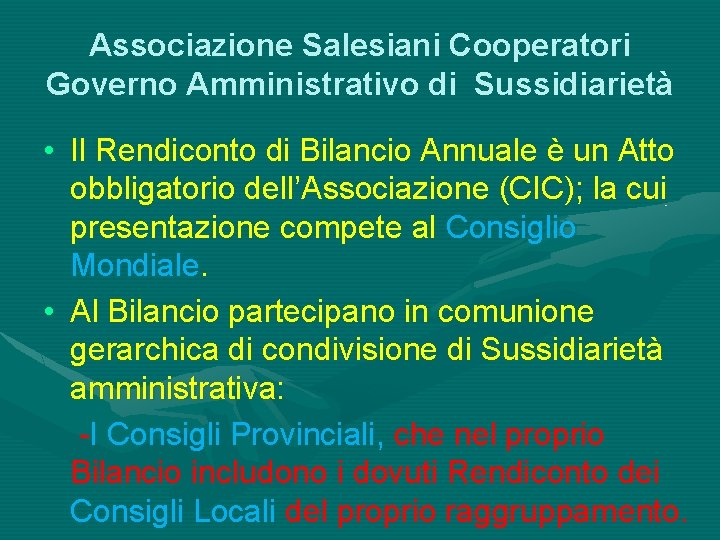 Associazione Salesiani Cooperatori Governo Amministrativo di Sussidiarietà • Il Rendiconto di Bilancio Annuale è